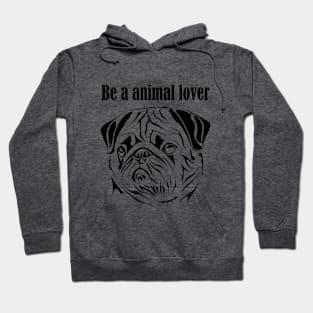 be a animal lover Hoodie